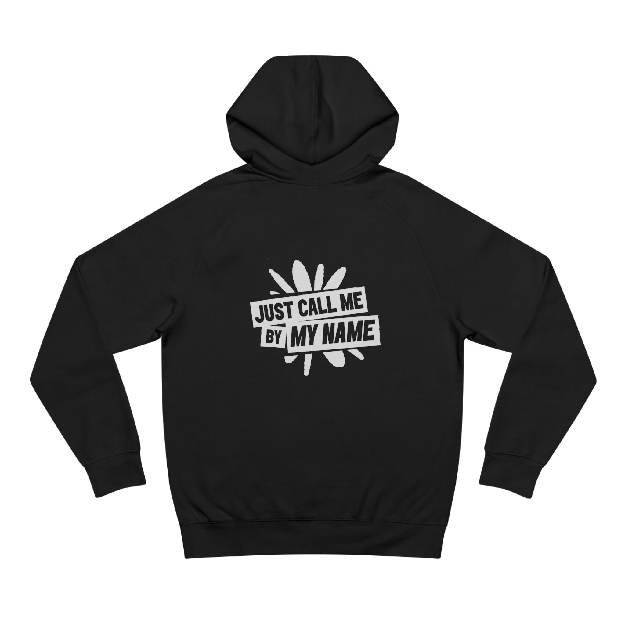 Just Call Me By My Name® Hoodie