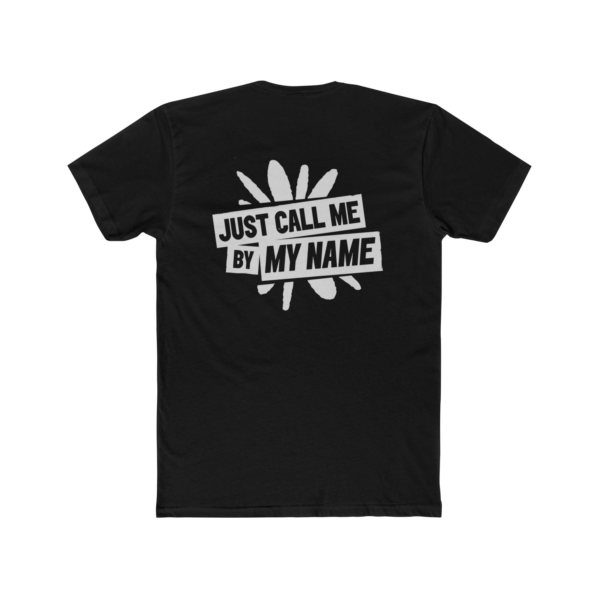 Just Call Me By My Name® Tee
