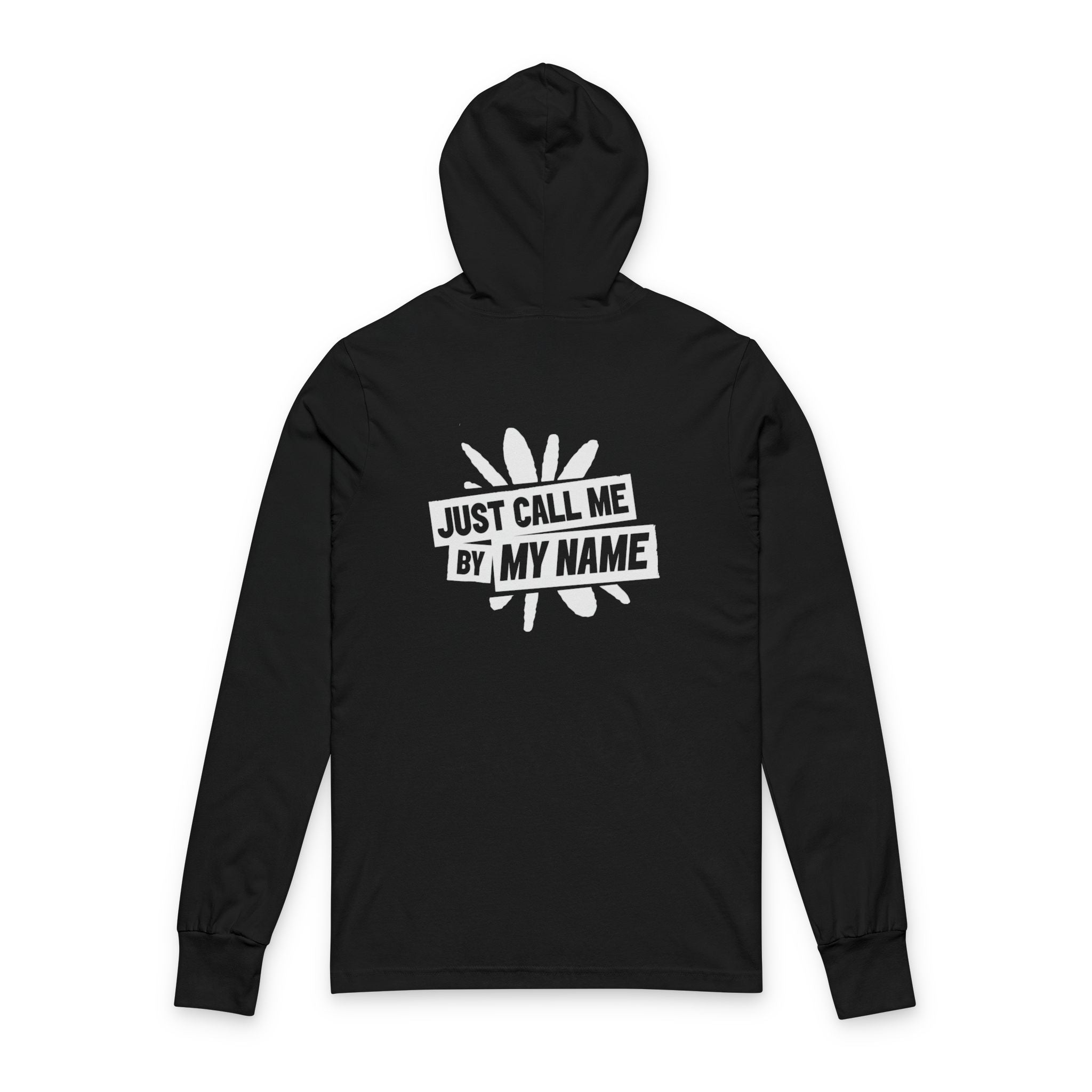 Just Call Me By My Name® Hoodie